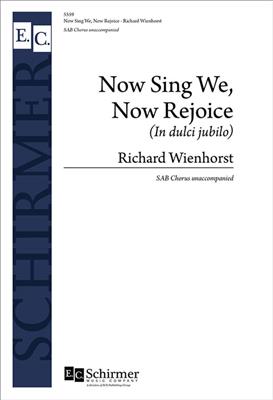Richard Wienhorst: Now Sing We, Now Rejoice: Gemischter Chor mit Begleitung
