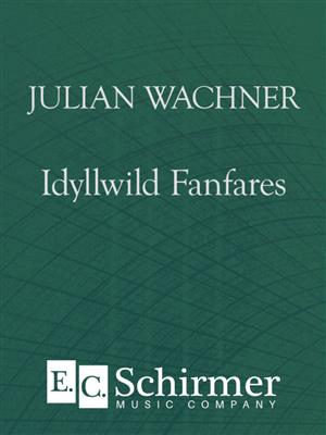 Julian Wachner: Idyllwild Fanfares: Orchester