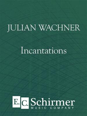 Julian Wachner: Incantations: Orchester