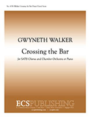 Gwyneth Walker: Love Was My Lord and King: No. 3. Crossing the Bar: Gemischter Chor mit Ensemble