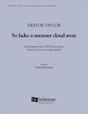 Nestor Taylor: So fades a summer cloud away: Gemischter Chor mit Klavier/Orgel