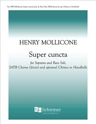 Henry Mollicone: Super cuncta: Gemischter Chor mit Begleitung