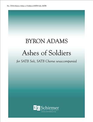 Byron Adams: Ashes of Soldiers: (Arr. James McCullough): Gemischter Chor mit Begleitung