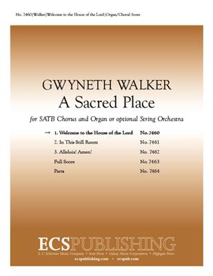 Gwyneth Walker: A Sacred Place: 1 Welcome to the House of the Lord: Gemischter Chor mit Ensemble