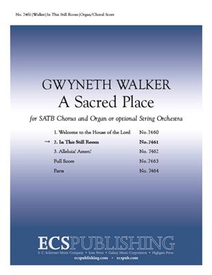 Gwyneth Walker: A Sacred Place: 2. In This Still Room: Gemischter Chor mit Ensemble