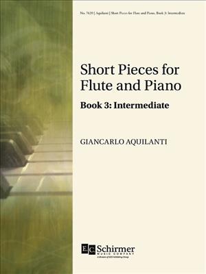 Giancarlo Aquilanti: Short Pieces for Flute and Piano: Book 3: Flöte mit Begleitung