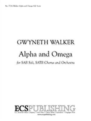 Gwyneth Walker: Alpha and Omega: Gemischter Chor mit Ensemble