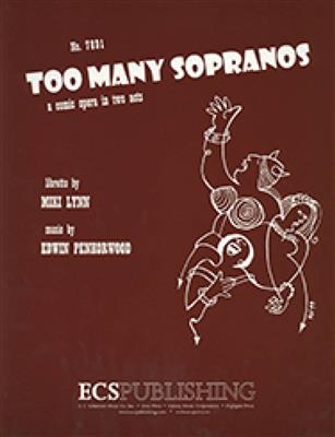 Edwin Penhorwood: Too Many Sopranos: Gemischter Chor mit Ensemble