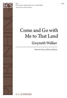 Gwyneth Walker: Come and Go with Me to That Land: Frauenchor mit Klavier/Orgel