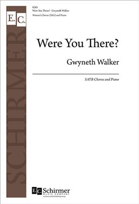 Gwyneth Walker: Were You There?: Frauenchor mit Klavier/Orgel