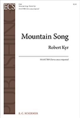 Robert Kyr: Mountain Song: Gemischter Chor A cappella