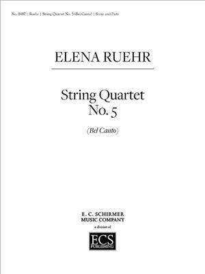 Elena Ruehr: String Quartet No. 5 - Bel Canto: Streichquartett