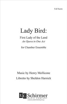 Henry Mollicone: Lady Bird: First Lady of the Land: Gemischter Chor mit Ensemble