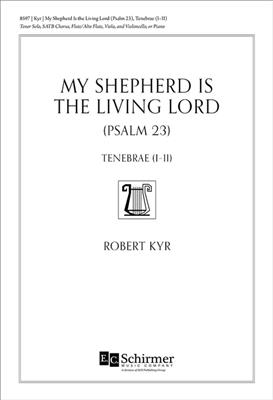 Robert Kyr: My Shepherd Is the Living Lord: Gemischter Chor mit Ensemble