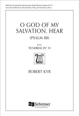 Robert Kyr: O God of My Salvation, Hear: Gemischter Chor mit Ensemble