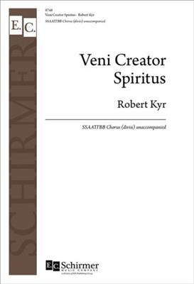 Robert Kyr: Veni Creator Spiritus: Gemischter Chor A cappella