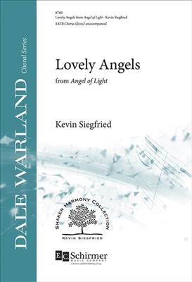 Kevin Siegfried: Lovely Angels: from Angel of Light: Gemischter Chor A cappella