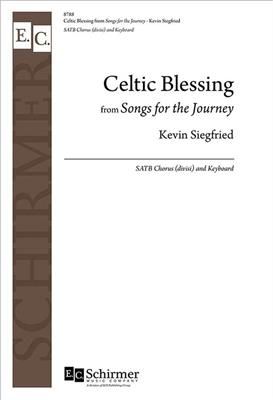 Kevin Siegfried: Celtic Blessing: Gemischter Chor mit Klavier/Orgel