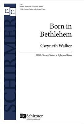 Gwyneth Walker: Born in Bethlehem: Männerchor mit Begleitung