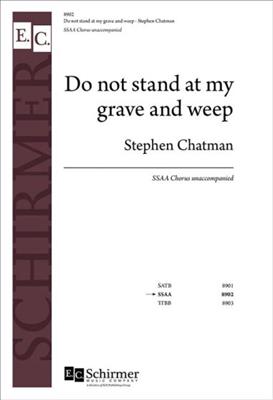 Stephen Chatman: Do not stand at my grave and weep: Frauenchor A cappella