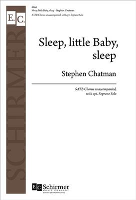 Stephen Chatman: Sleep, little Baby, sleep: Gemischter Chor A cappella