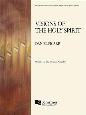 Daniel Ficarri: Visions of the Holy Spirit: Orgel mit Begleitung