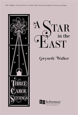 Gwyneth Walker: A Star in the East: Three Carol Settings: Gemischter Chor mit Ensemble