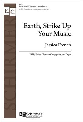 Jessica French: Earth, Strike Up Your Music: Gemischter Chor mit Klavier/Orgel