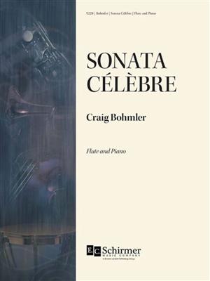 Craig Bohmler: Sonata Celebre: Flöte mit Begleitung