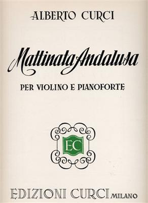 Alberto Curci: Mattinata Andalusa: Violine mit Begleitung
