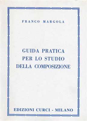 Franco Margola: Guida Pratica Per Lo Studio Della Composizione
