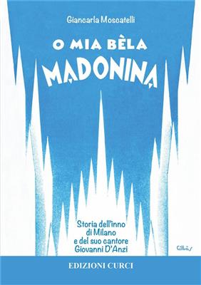 Giancarla Moscatelli: O mia bèla Madonina