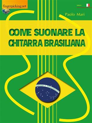 Paolo Mari: Come Suonare La Chitarra Brasiliana: Gitarre Solo