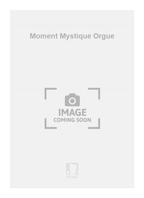 EugÞne Lacroix: Moment Mystique Orgue: Orgel