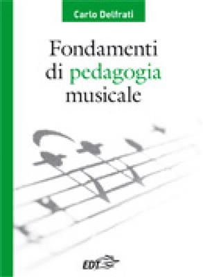 Carlo Delfrati: Fondamenti Di Pedagogia Musicale