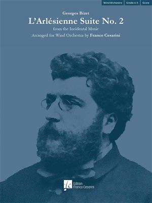 Georges Bizet: L'Arlesienne Suite No. 2: (Arr. Franco Cesarini): Blasorchester