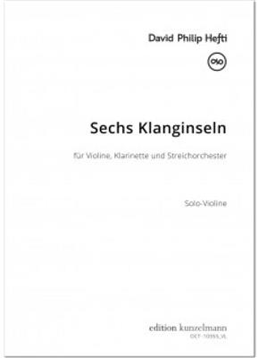 David Philip Hefti: Sechs Klanginseln: Streichorchester mit Solo