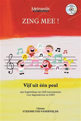 Christa Steenhuyse-Vandevelde: Zing Mee! Vijf uit één peul: Kinderchor