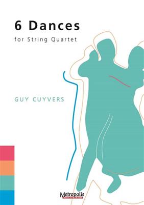 Guy Cuyvers: 6 Dances for String Quartet: Streichquartett