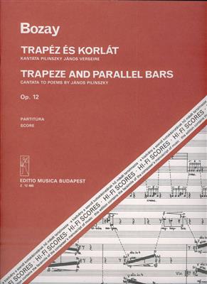Attila Bozay: Trapeze and Parallel Bars.: Gemischter Chor mit Ensemble