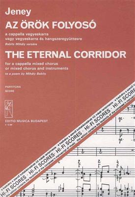 Zoltan Jeney: The Eternal Corridor, für gem. Chor a cappella ode: Gemischter Chor A cappella