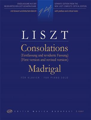 Franz Liszt: Consolations (First and Rev. Version) Madrigal: Klavier Solo