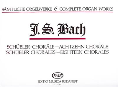 Johann Sebastian Bach: Sämtliche Orgelwerke VI Schübler-Choräle, Achtzeh: Orgel