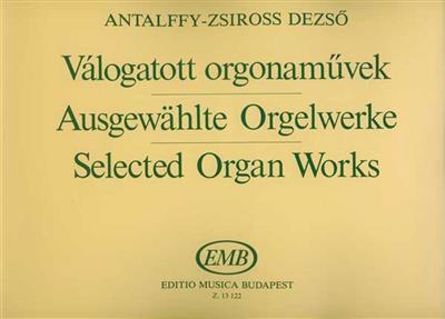 Dezsö Alffy-Zsiross: Ausgewählte Orgelwerke: Orgel