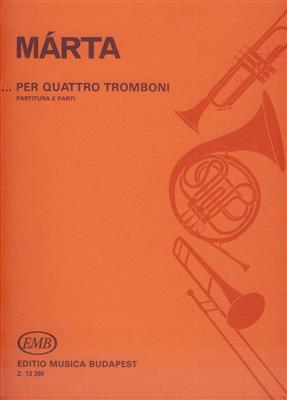 István Márta: ...per quattro tromboni: Posaune Ensemble