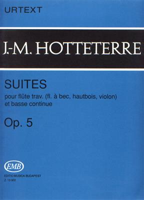 Jacques-Martin Hotteterre: Suites op. 5 pour flute trav. (flute o bec, hautb: Flöte mit Begleitung