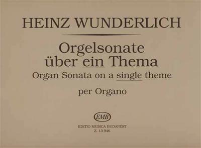 Heinz Wunderlich: Orgelsonate über ein Thema: Orgel