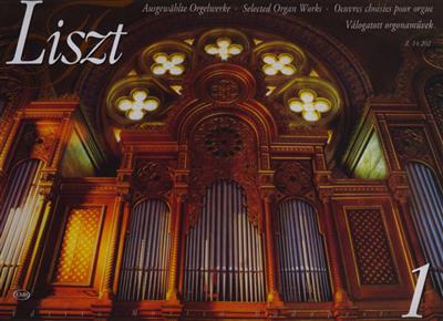 Franz Liszt: Ausgewahlte Orgelwerke I: Orgel