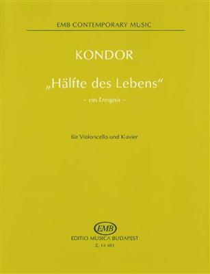 Adam Kondor: Hälfte des Lebens - ein Ereignis - für Violoncel: Cello mit Begleitung