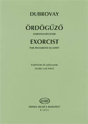 László Dubrovay: Exorcist for Trombone Quartet: Posaune Ensemble